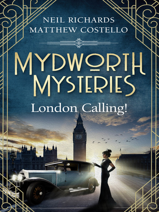 Title details for Mydworth Mysteries--London Calling! by Matthew Costello - Available